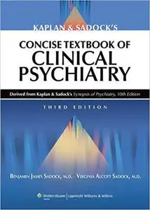 Kaplan and Sadock's Concise Textbook of Clinical Psychiatry, 3rd Edition