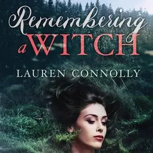 «Remembering a Witch» by Lauren Connolly