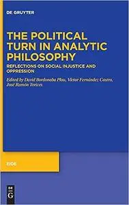 The Political Turn in Analytic Philosophy: Reflections on Social Injustice and Oppression