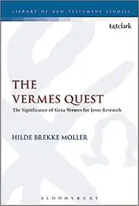 The Vermes Quest: The Significance of Geza Vermes for Jesus Research