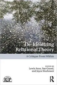 De-Idealizing Relational Theory: A Critique From Within