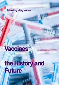 "Vaccines the History and Future" ed. by Vijay Kumar