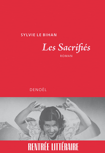 Les sacrifiés - Sylvie Le Bihan