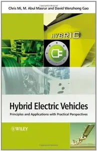 Hybrid Electric Vehicles: Principles and Applications with Practical Perspectives (Repost)