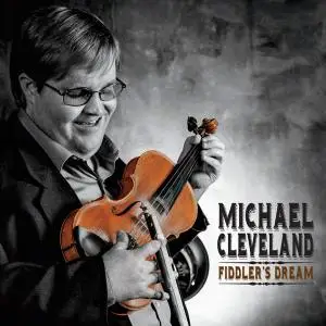 Michael Cleveland - Fiddler's Dream (2016)