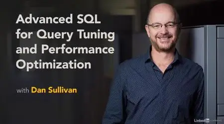 Advanced SQL for Query Tuning and Performance Optimization