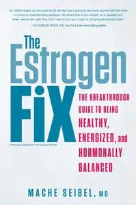 «The Estrogen Fix» by Mache Seibel