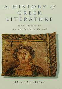 A History of Greek Literature: From Homer to the Hellenistic Period