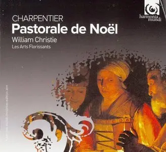 Charpentier: Pastorale De Noel - William Christie, Les Arts Florissants (2011)