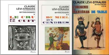 Claude Lévi-Strauss, "Mythologiques", Tomes 1-3 (repost)