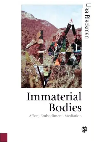 Immaterial Bodies: Affect, Embodiment, Mediation