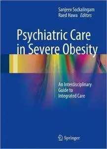 Psychiatric Care in Severe Obesity: An Interdisciplinary Guide to Integrated Care