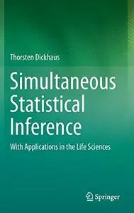 Simultaneous Statistical Inference: With Applications in the Life Sciences (Repost)