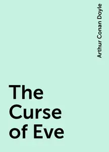 «The Curse of Eve» by Arthur Conan Doyle