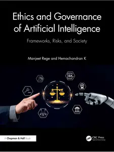 Ethics and Governance of Artificial Intelligence: Frameworks, Risks, and Society