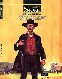 Le Storie Cult - Volume 136 - Wyatt Earp