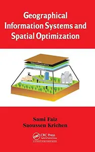 Geographical Information Systems and Spatial Optimization