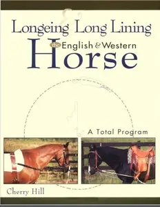 Longeing and Long Lining, The English and Western Horse: A Total Program