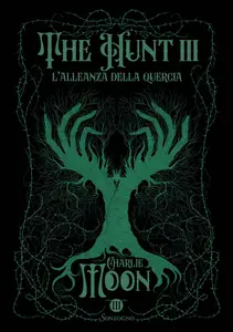 Charlie Moon - The Hunt. L'allenza della quercia