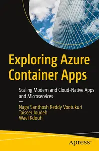 Exploring Azure Container Apps: Scaling Modern and Cloud-Native Apps and Microservices