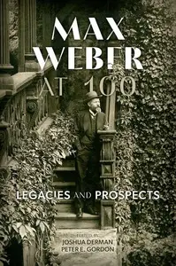 Max Weber at 100: Legacies and Prospects