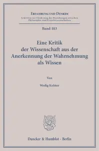 Eine Kritik der Wissenschaft aus der Anerkennung der Wahrnehmung als Wissen