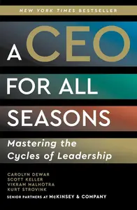 A CEO for All Seasons: Mastering the Cycles of Leadership