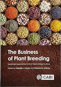 The Business of Plant Breeding: Market-led Approaches to Plant Variety Design in Africa