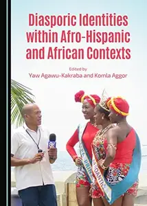 Diasporic Identities within Afro-Hispanic and African Contexts