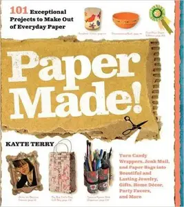 Paper Made!: 101 Exceptional Projects to Make Out of Everyday Paper (Repost)