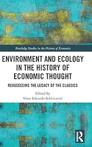 Environment and Ecology in the History of Economic Thought: Reassessing the Legacy of the Classics