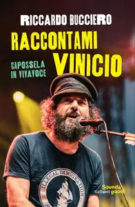 Riccardo Bucciero - Raccontami Vinicio. Capossela in vivavoce