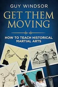 Get Them Moving: How to Teach Historical Martial Arts