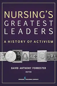 Nursing's Greatest Leaders: A History of Activism