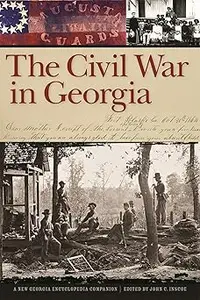 The Civil War in Georgia: A New Georgia Encyclopedia Companion