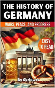 The History of Germany: Wars, Peace, and Progress