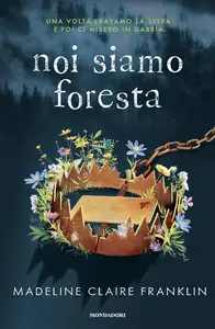 Madeline Claire Franklin - Noi siamo foresta