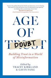 Age of Doubt: Building Trust in a World of Misinformation