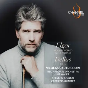 Nicolas Dautricourt, BBC National Orchestra of Wales - Elgar: Violin Concerto & Salut d'amour - Delius: Suite (2025)