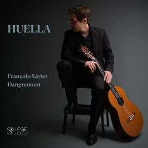 François-Xavier Dangremont - Huella (2026) [Official Digital Download 24/48]