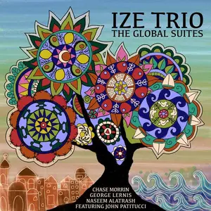 Chase Morrin, George Lernis, Naseem Alatrash - Ize Trio: The Global Suites (2024) [Official Digital Download 24/96]