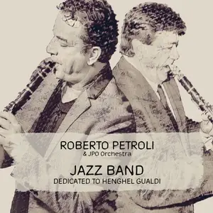 Roberto Petroli - Jazz Band – Dedicated to Henghel Gualdi (2024)