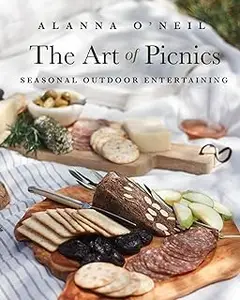 The Art of Picnics: Seasonal Outdoor Entertaining (Picnic Ideas, Party Cooking, Outdoor Entertainment)