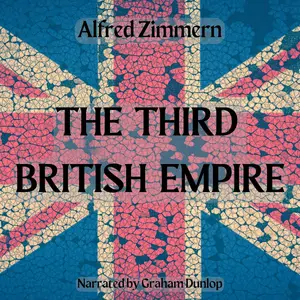 The Third British Empire [Audiobook] (Repost)