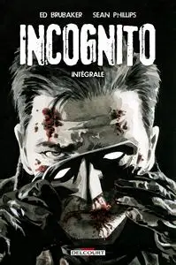 Incognito (Brubaker/Phillips) - Intégrale