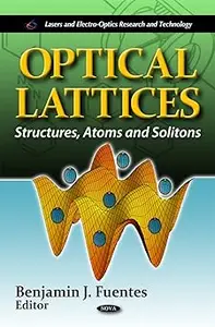 Optical Lattices: Structures, Atoms and Solitons