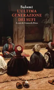 Sulamī - L’ultima generazione dei sufi