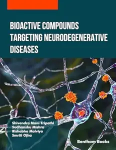 Bioactive Compounds Targeting Neurodegenerative Diseases