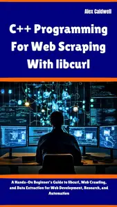 C++ Programming For Web Scraping With libcurl