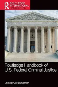 Routledge Handbook of U.S. Federal Criminal Justice